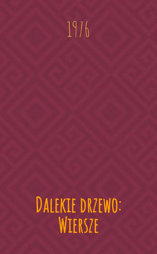 Dalekie drzewo : Wiersze
