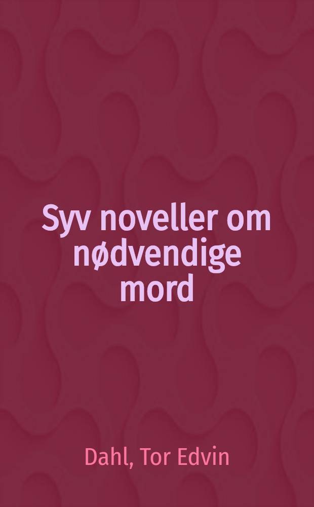 Syv noveller om nødvendige mord