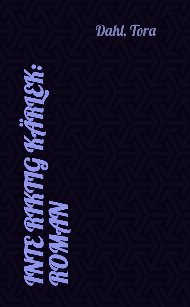 Inte riktig kärlek : Roman