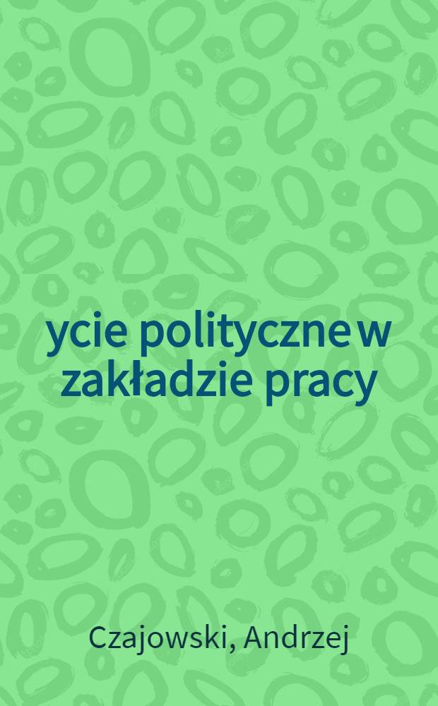 Życie polityczne w zakładzie pracy