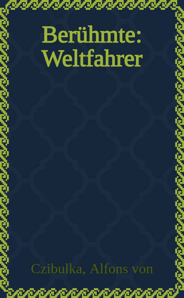 Berühmte : Weltfahrer