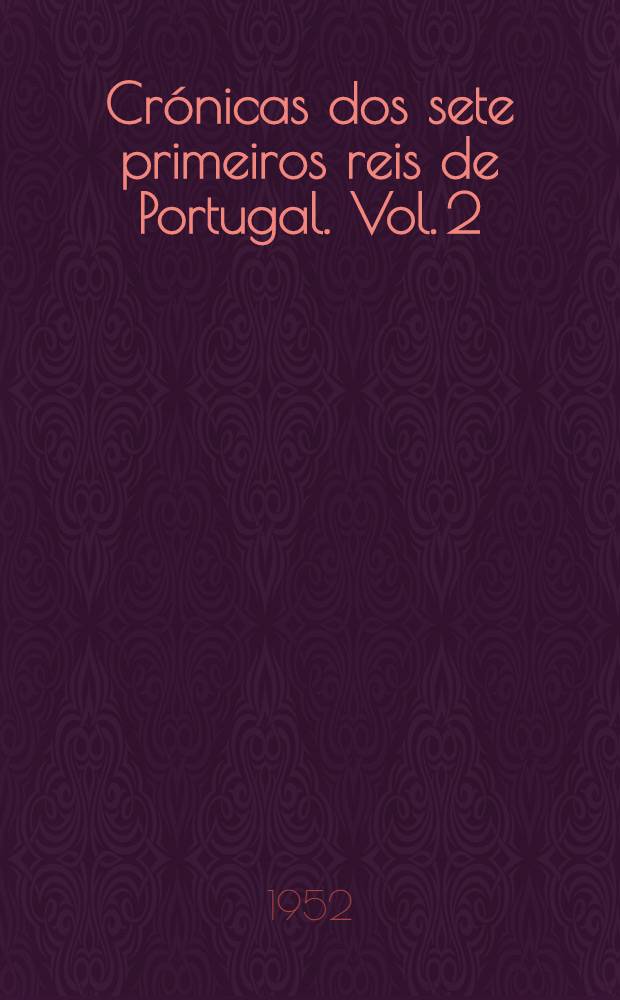 Crónicas dos sete primeiros reis de Portugal. Vol. 2