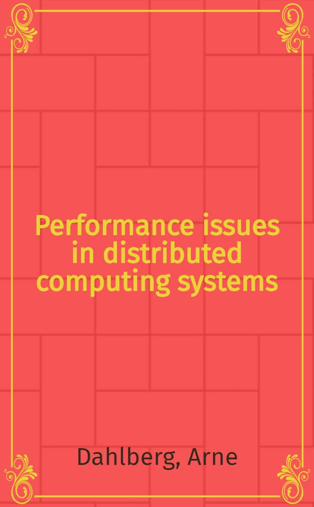 Performance issues in distributed computing systems : Akad. avh