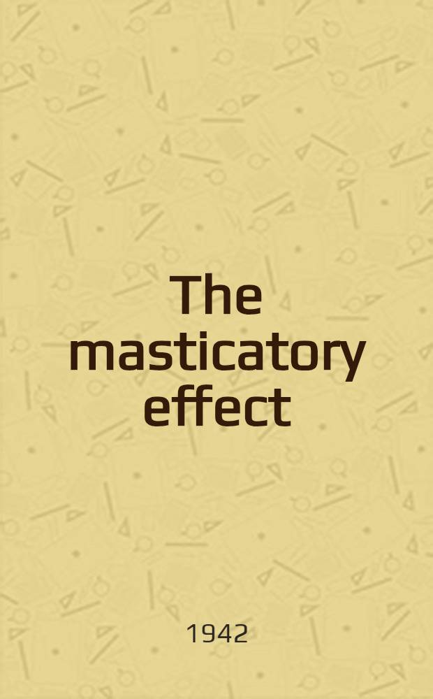 The masticatory effect : A new test and an analysis of mastication in more or less defective set of teeth