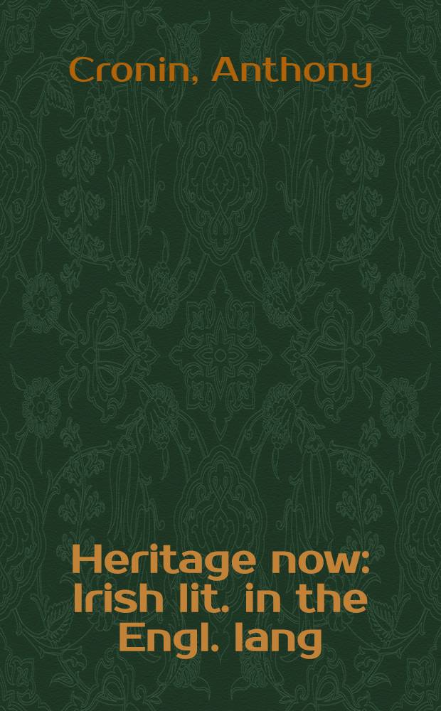 Heritage now : Irish lit. in the Engl. lang