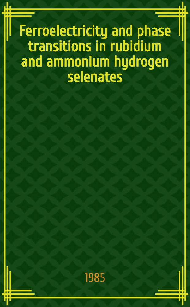 Ferroelectricity and phase transitions in rubidium and ammonium hydrogen selenates