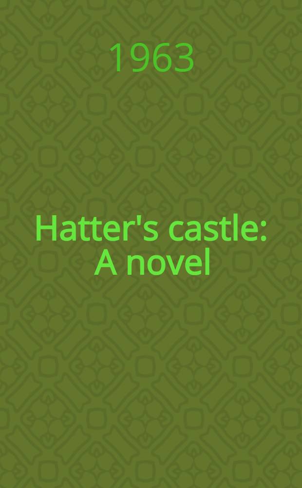 Hatter's castle : A novel