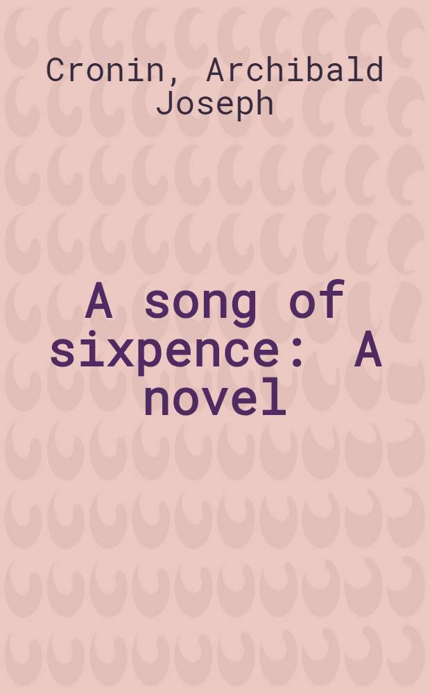 A song of sixpence : A novel
