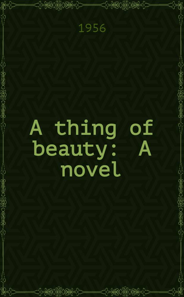 A thing of beauty : A novel
