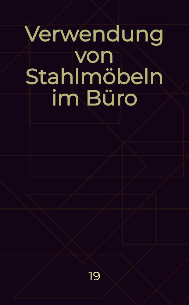 Verwendung von Stahlmöbeln im Büro