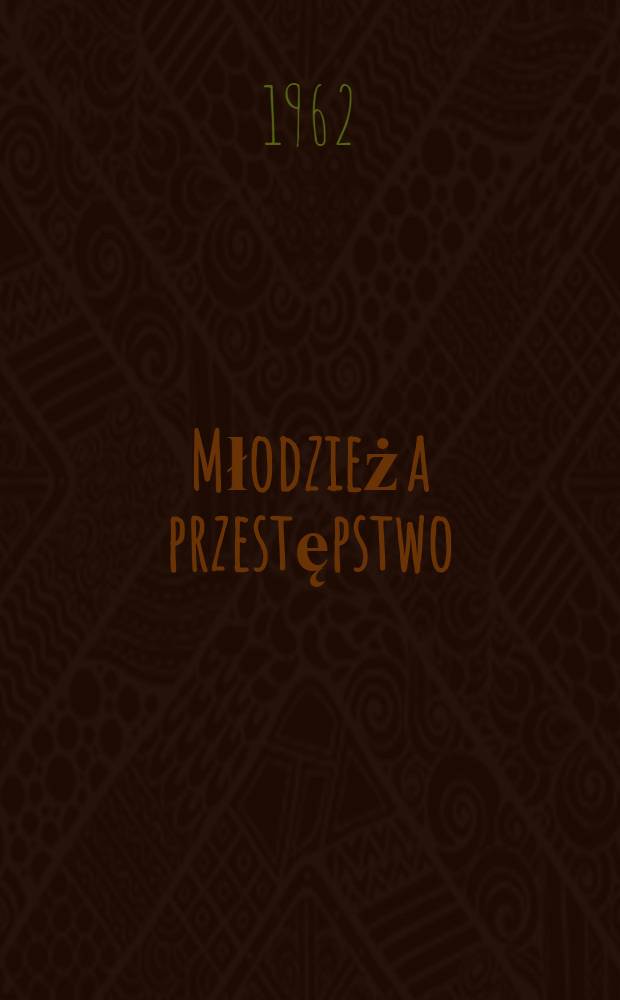Młodzież a przestępstwo : Zarys resocjalizaoji metoda indywidualnych przypadków. Cz. 2