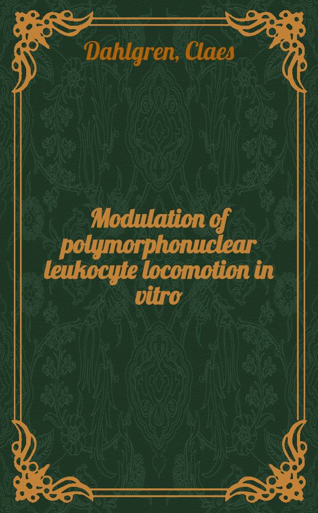 Modulation of polymorphonuclear leukocyte locomotion in vitro : Motility of individual cells quantified by a new optoelectronic method a. locomotion of cell populations quantified by the locomotion-under-agarose test : Akad. avh