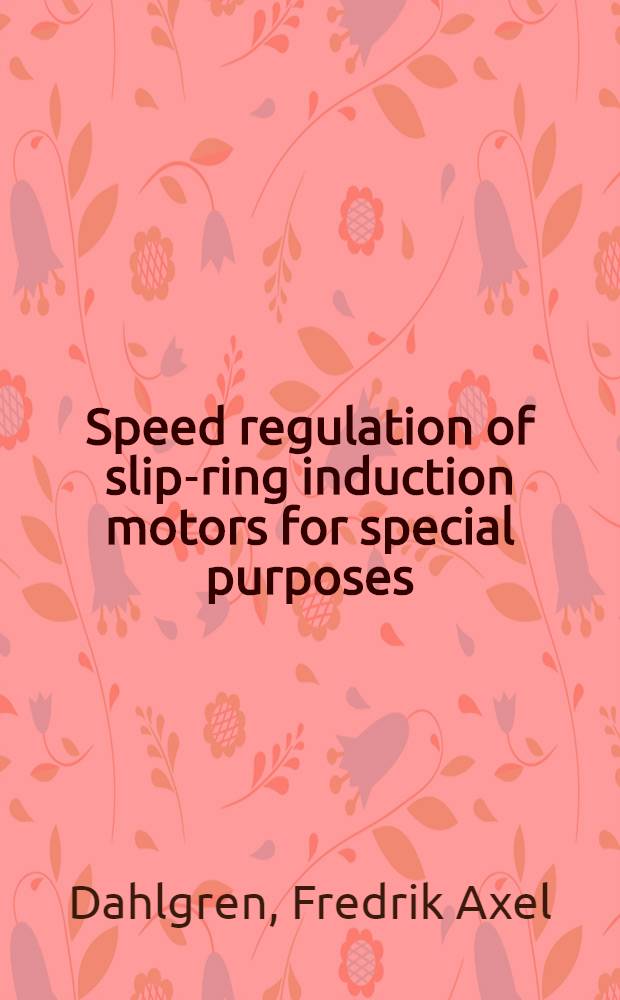 Speed regulation of slip-ring induction motors for special purposes