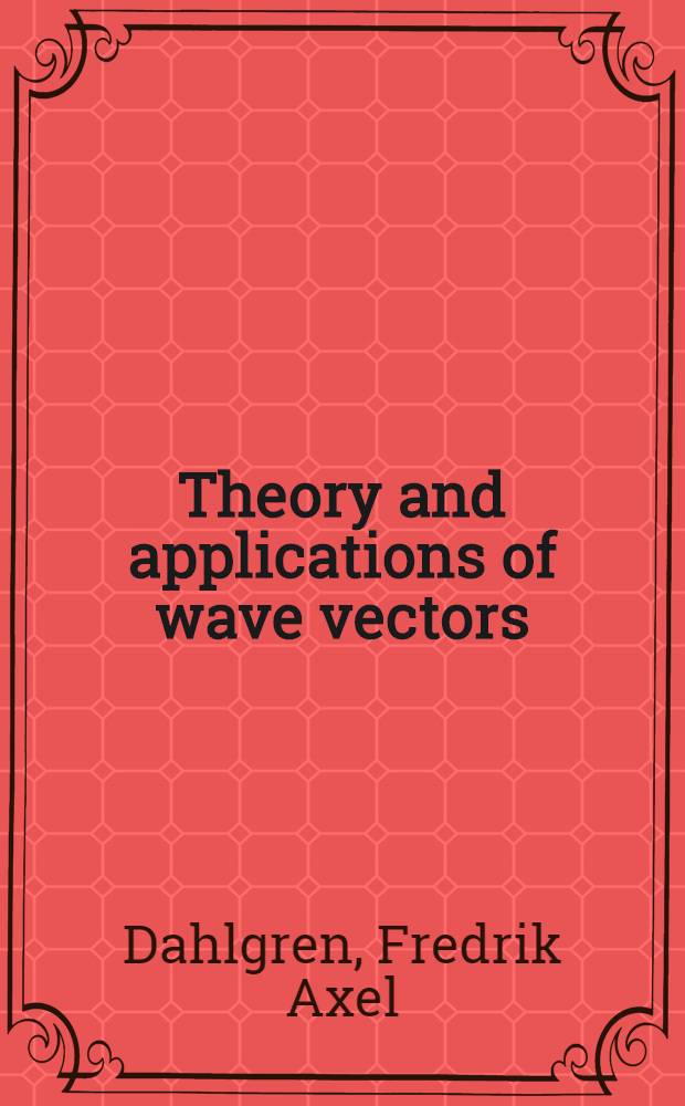 Theory and applications of wave vectors