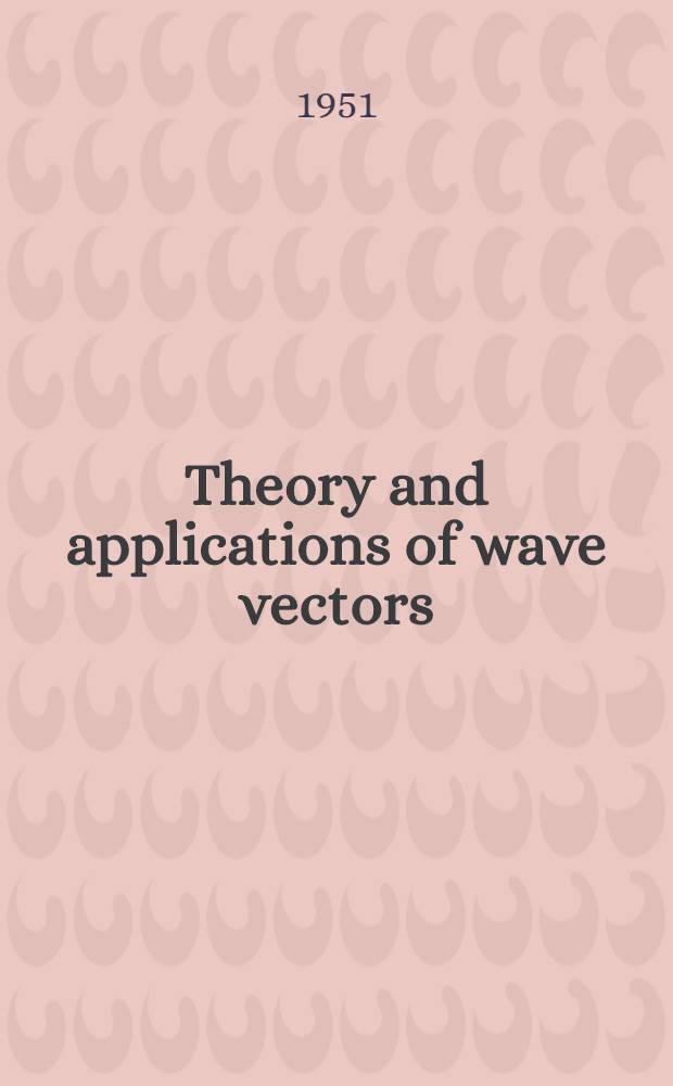 Theory and applications of wave vectors
