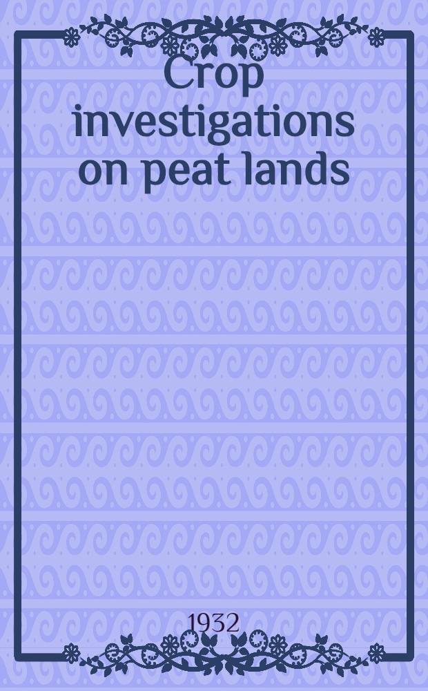 Crop investigations on peat lands