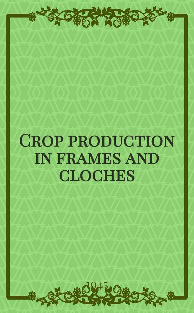 Crop production in frames and cloches