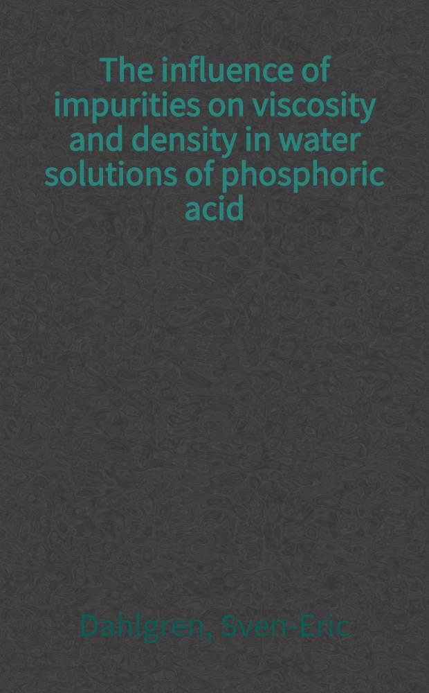 The influence of impurities on viscosity and density in water solutions of phosphoric acid