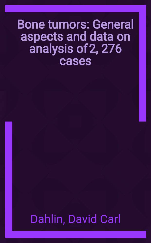 Bone tumors : General aspects and data on analysis of 2, 276 cases
