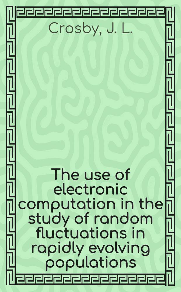 The use of electronic computation in the study of random fluctuations in rapidly evolving populations