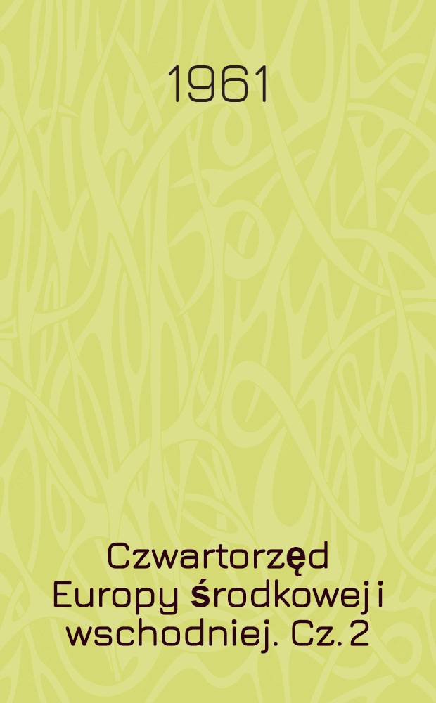 Czwartorzęd Europy środkowej i wschodniej. Cz. 2