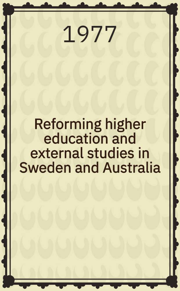 Reforming higher education and external studies in Sweden and Australia