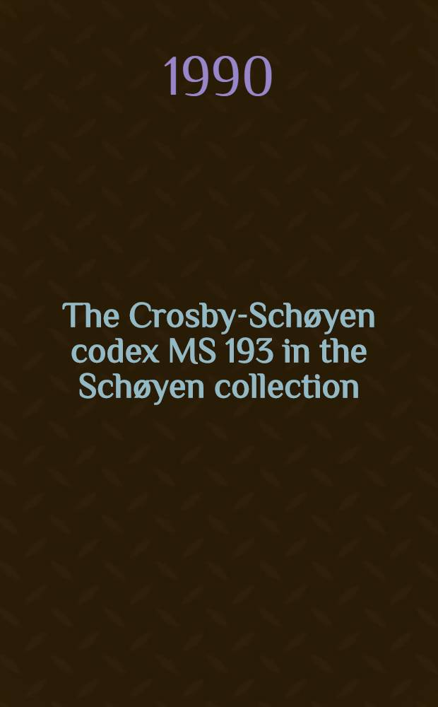 The Crosby-Schøyen codex MS 193 in the Schøyen collection