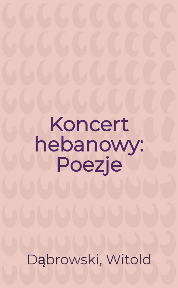 Koncert hebanowy : Poezje