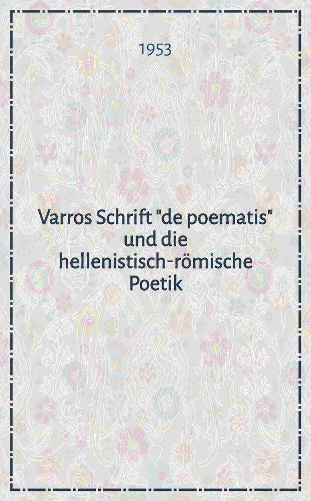Varros Schrift "de poematis" und die hellenistisch-r&ouml;mische Poetik