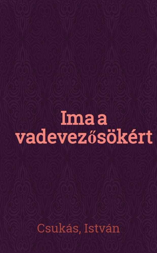 Ima a vadevezősökért : Versek