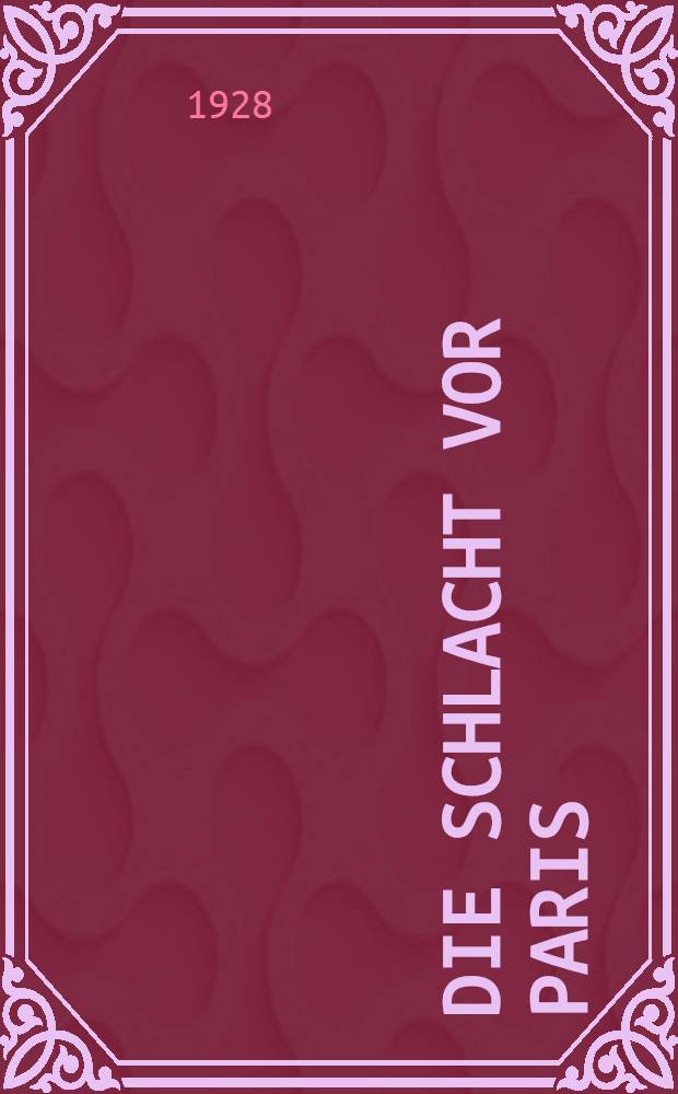 Die Schlacht vor Paris
