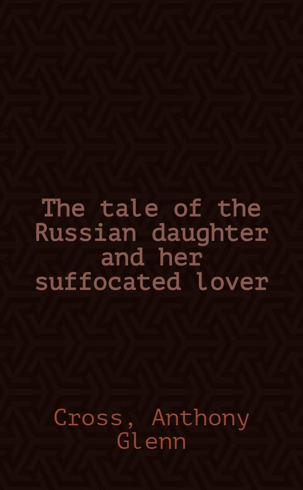 The tale of the Russian daughter and her suffocated lover