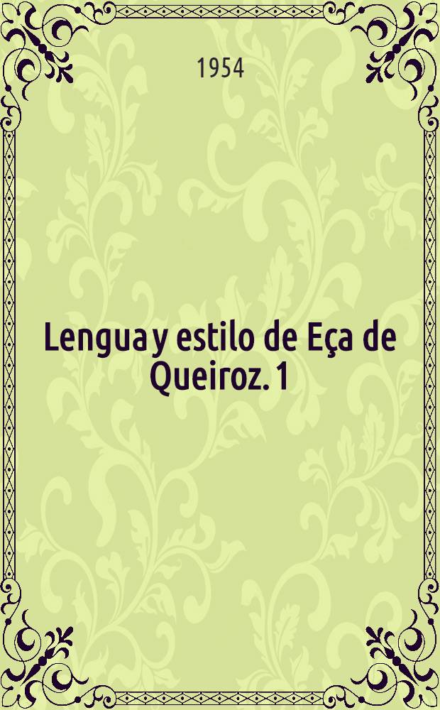 Lengua y estilo de Eça de Queiroz. 1 : Elementos básicos
