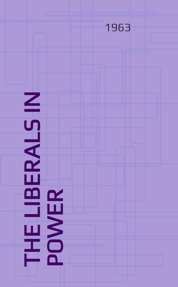 The liberals in power : 1905-1914