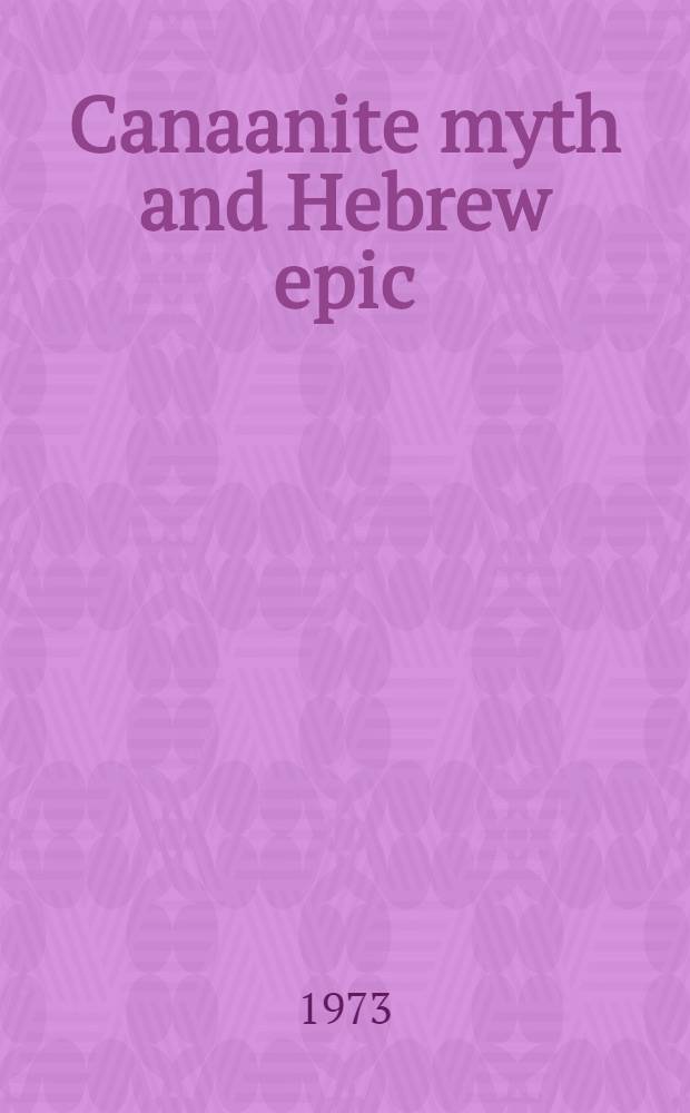Canaanite myth and Hebrew epic : Essays in the history of the religion of Israel