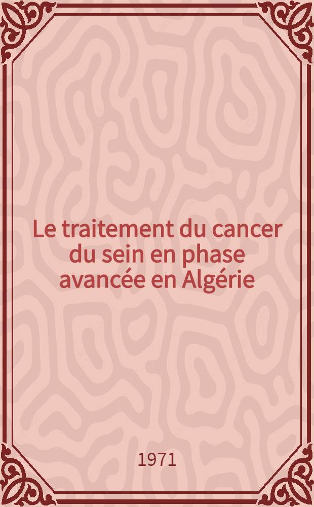 Le traitement du cancer du sein en phase avancée en Algérie : Place de l'hormonothérapie médicamenteuse : Intérêt du propionate de drostanolone à propos de 32 observations : Thèse ..