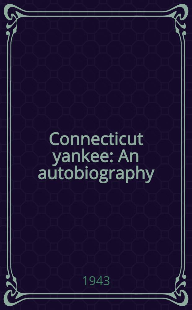 Connecticut yankee : An autobiography