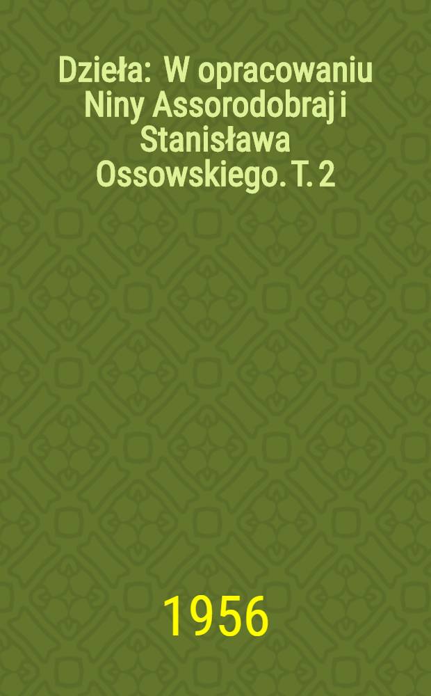 Dzieła : W opracowaniu Niny Assorodobraj i Stanisława Ossowskiego. T. 2 : Studia z historii myśli i ruchów społecznych
