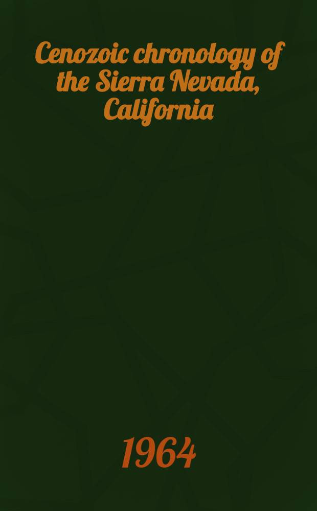 Cenozoic chronology of the Sierra Nevada, California