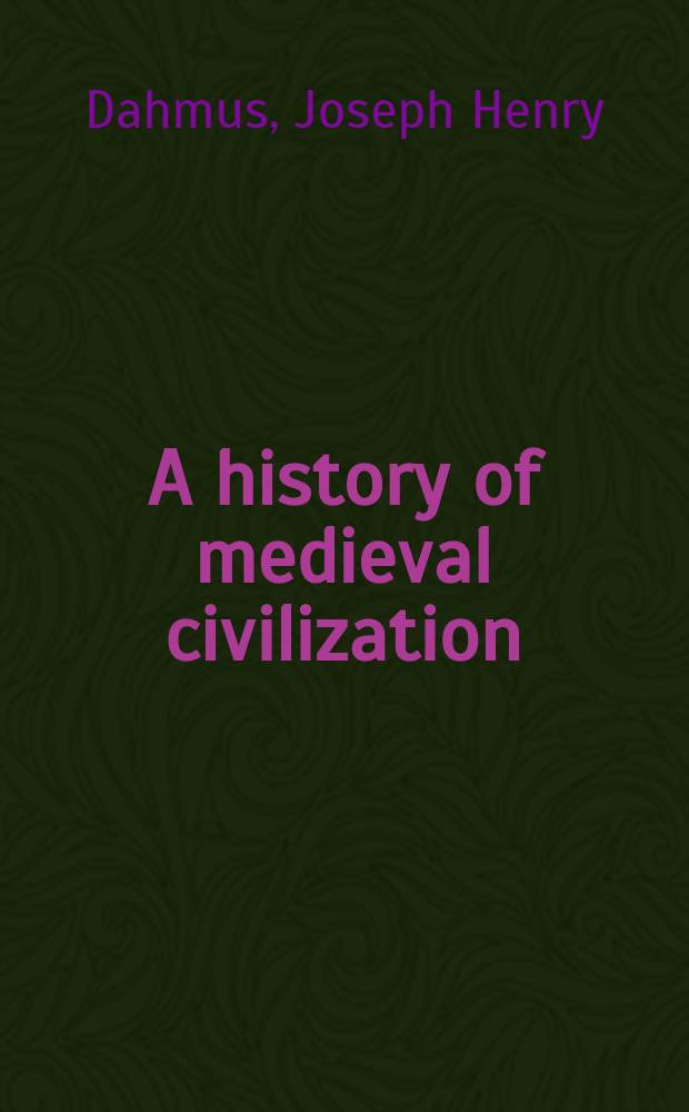 A history of medieval civilization