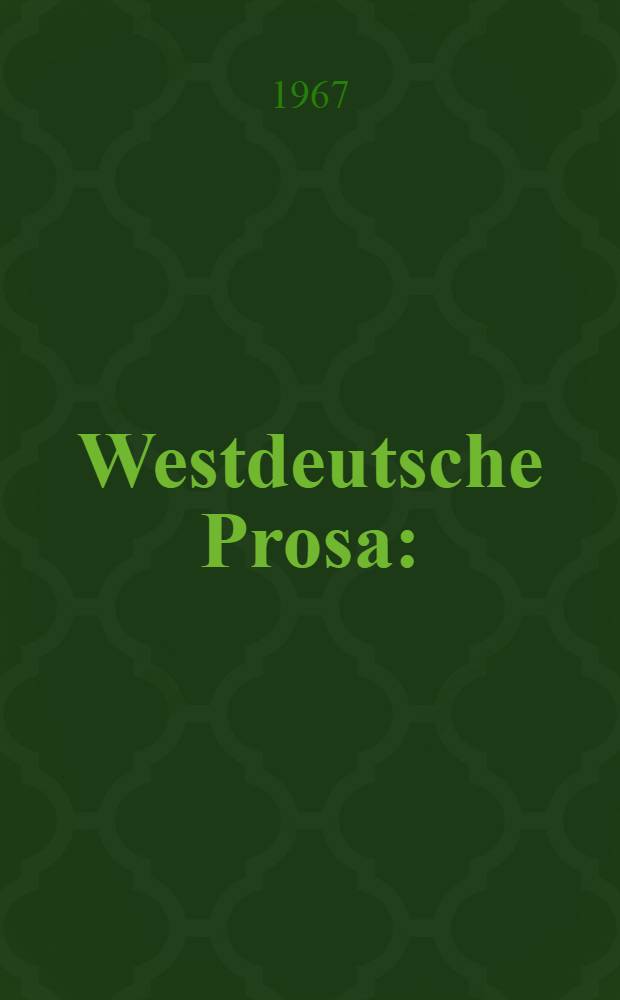 Westdeutsche Prosa : (1945-1965) : Ein Überblick. Heinrich Böll : Leben und Werk