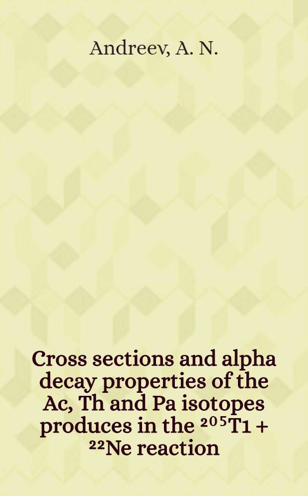 Cross sections and alpha decay properties of the Ac, Th and Pa isotopes produces in the ²⁰⁵T1 + ²²Ne reaction