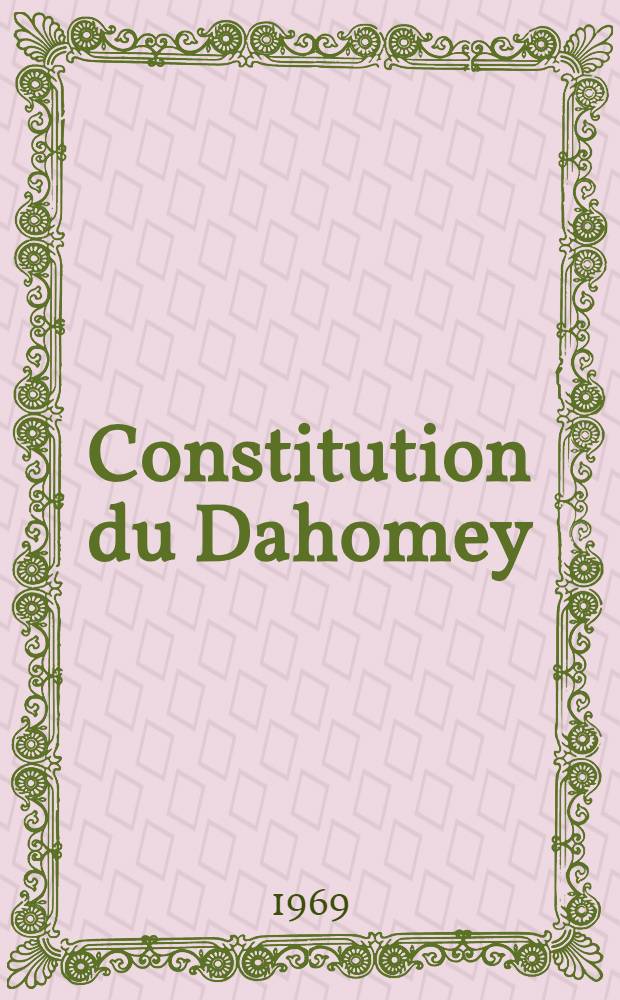 Constitution du Dahomey : (31 mars 1968)