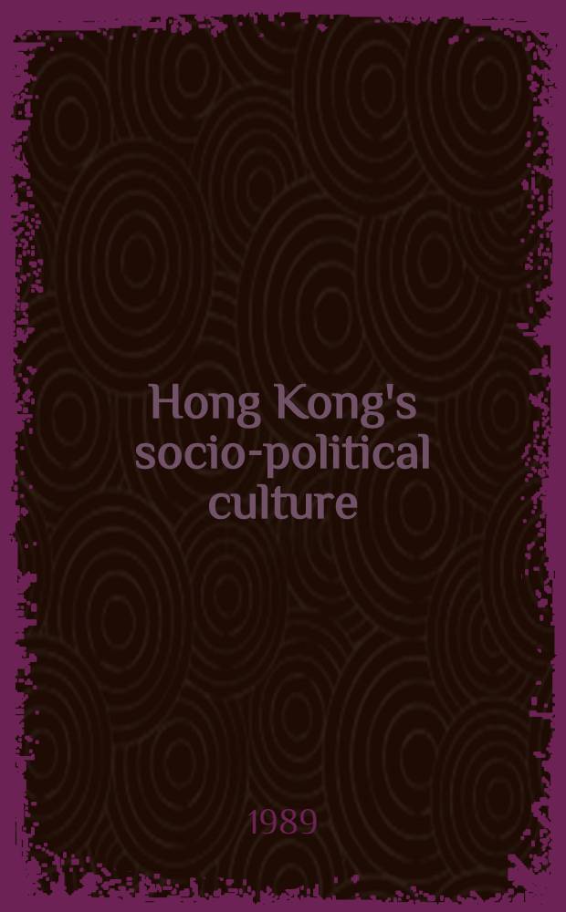 Hong Kong's socio-political culture : Problems of identity a. perception