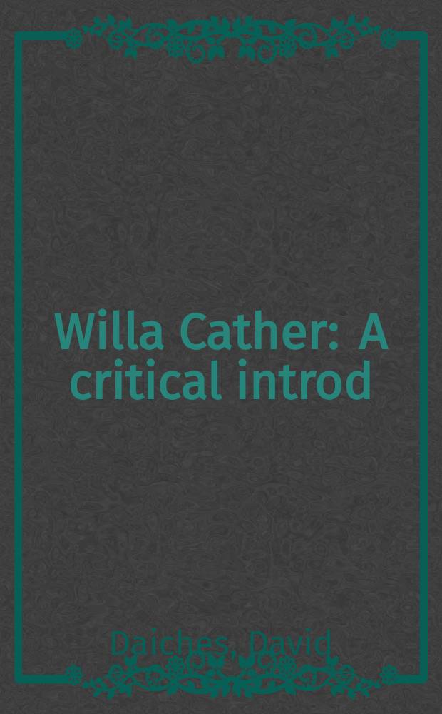 Willa Cather : A critical introd