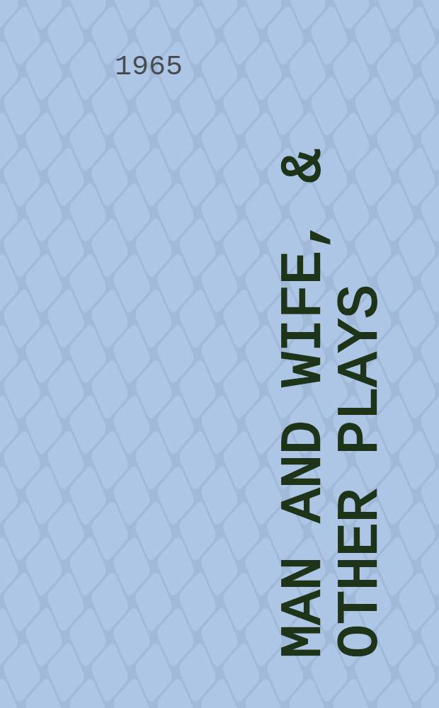 Man and wife, & other plays
