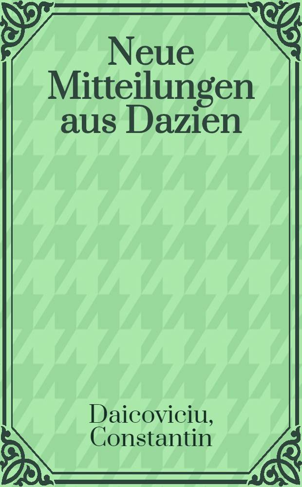 Neue Mitteilungen aus Dazien