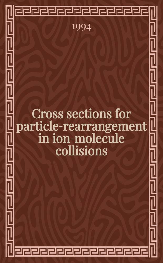 Cross sections for particle-rearrangement in ion-molecule collisions