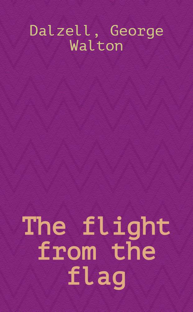The flight from the flag; the continuing effect of the civil war upon the American carrying trade