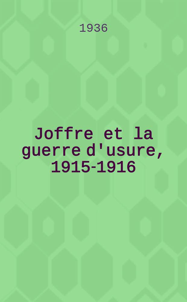 Joffre et la guerre d'usure, 1915-1916